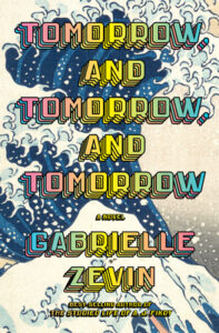 Tomorrow and Tomorrow and Tomorrow by Gabrielle Zevin book cover